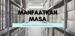 Read more about the article Manfaat Masa Kumpul Dokumen Pemilikan Harta
